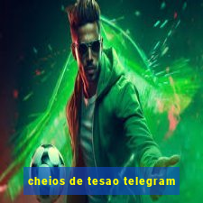 cheios de tesao telegram